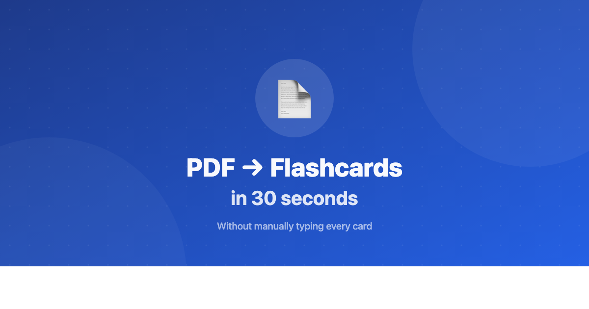 How to Turn a PDF Into Flashcards (Without Manually Typing Every Card)